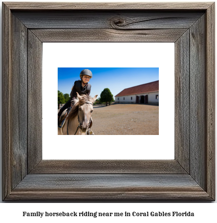 family horseback riding near me in Coral Gables, Florida